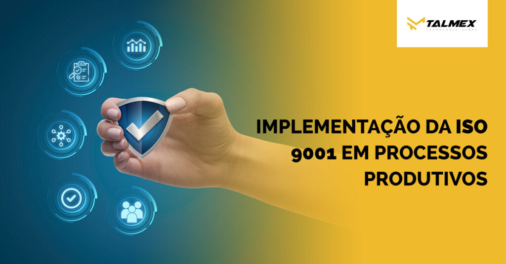 Implementação da ISO 9001 em Processos Produtivos